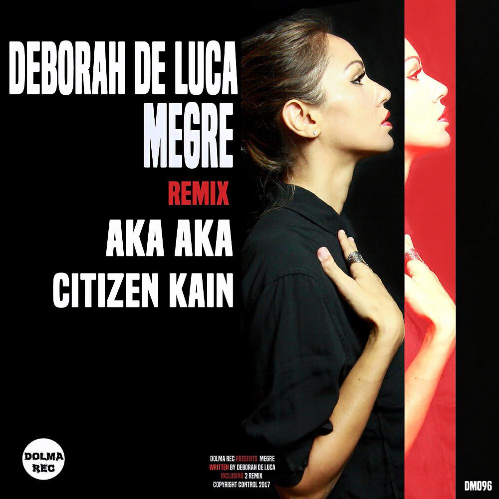 Deborah De Luca - Megre (Citizen Kain Remix)