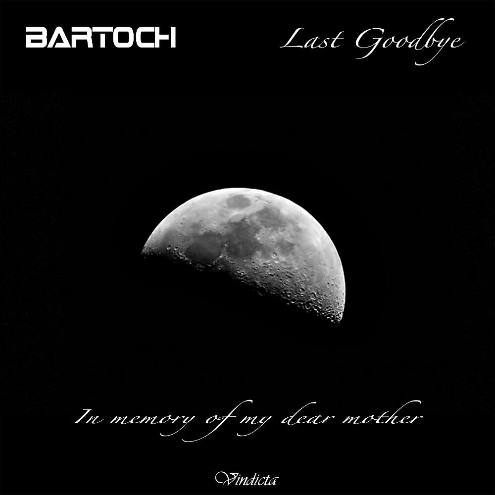Bartoch - Last Goodbye (Original Mix)
