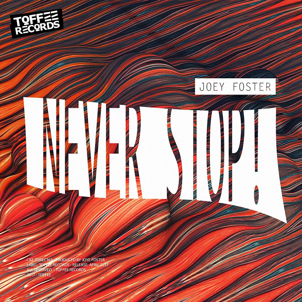 Joey Foster - Never Stop! (Original Mix)