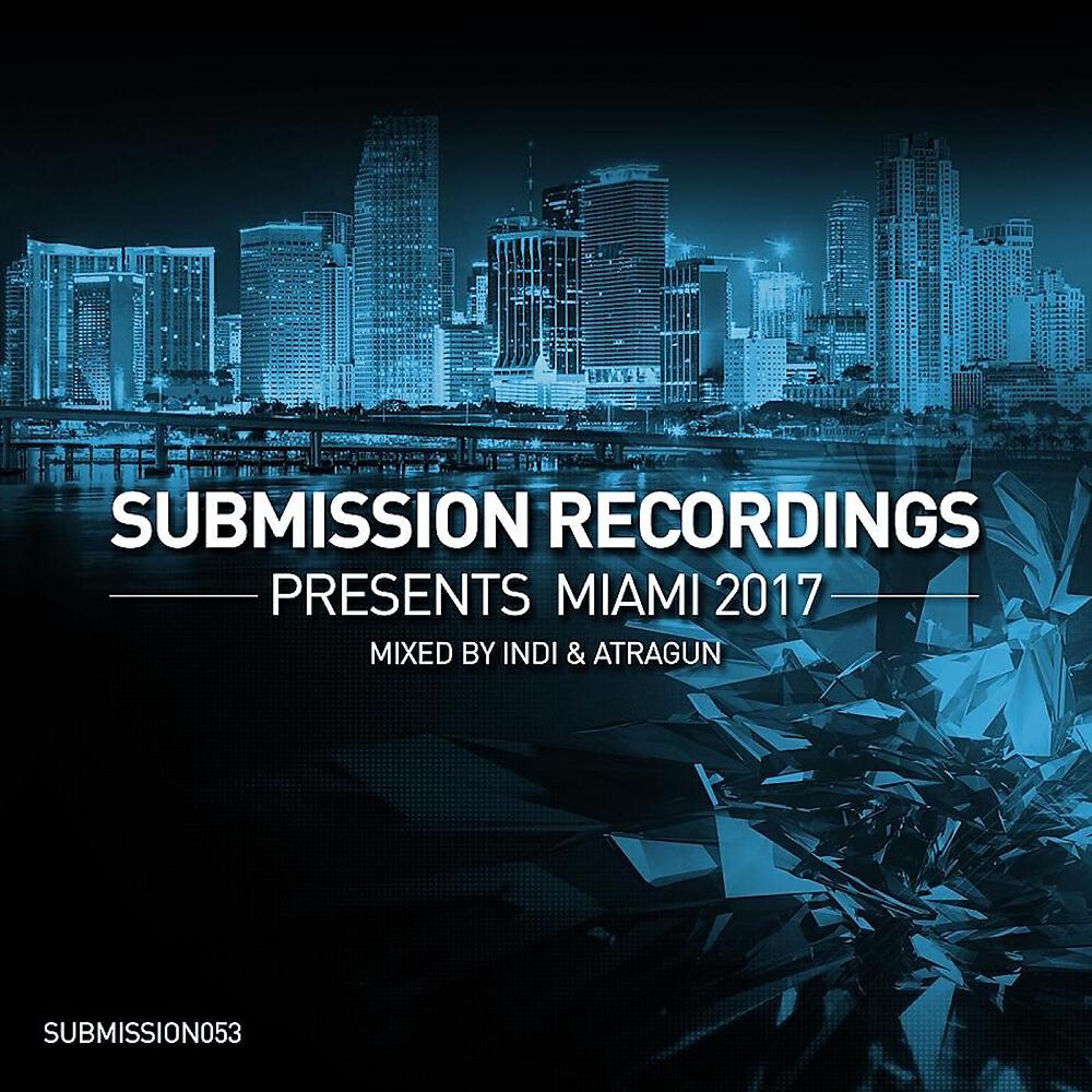 INDI - Submission Recordings Presents Miami 2017:Daytime (Continuous DJ Mix)