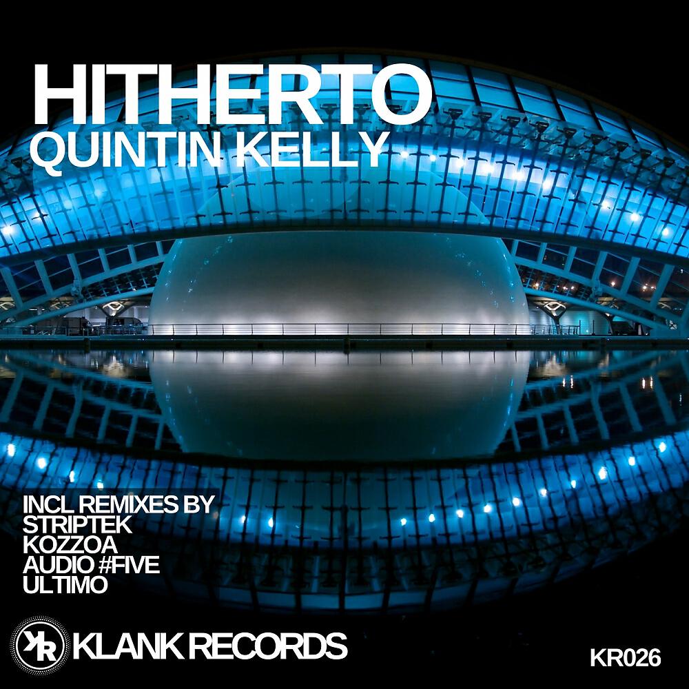 Quintin Kelly - Hitherto (Kozzoa Remix)