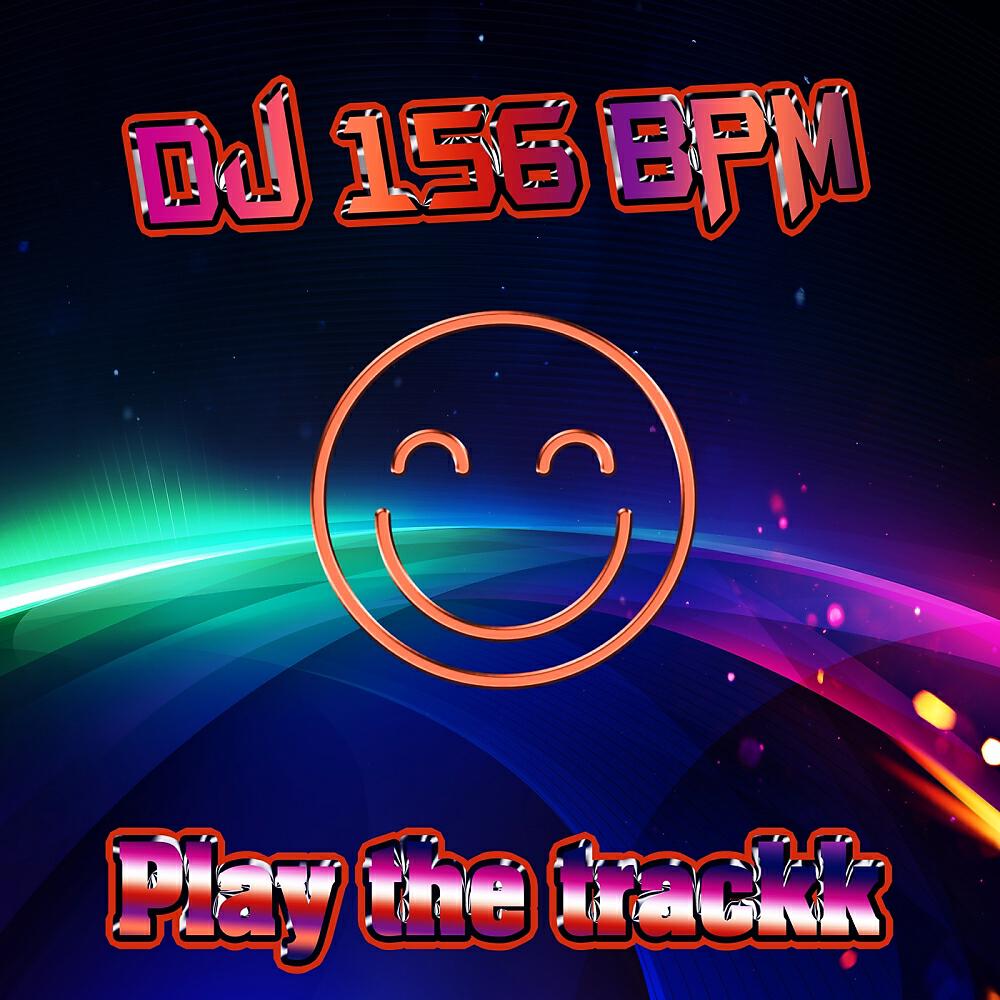 DJ 156 BPM - Play The Trackk (Dens-Ver Remix)