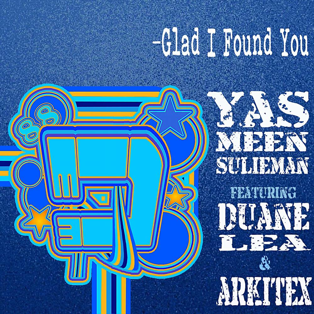 Yasmeen Sulieman - Glad I Found You (Duane Lea & ArKiTeX Remix)