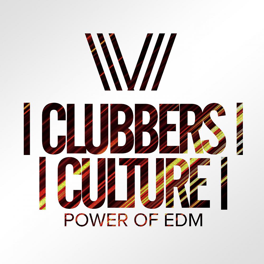 Постер альбома Clubbers Culture: Power Of EDM