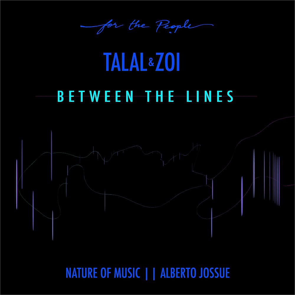 Talal & Zoi - Between The Lines (Nature Of Music Remix)