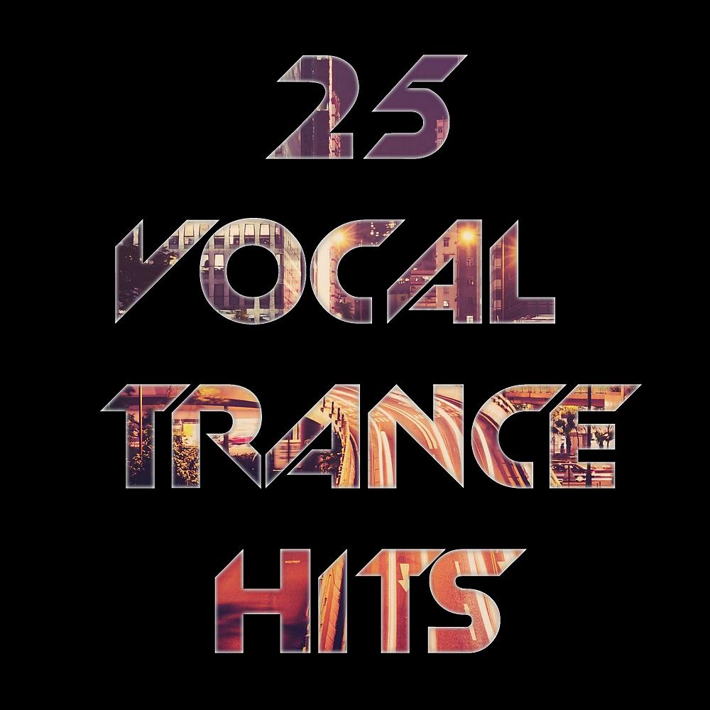 Постер альбома 25 Vocal Trance Hits