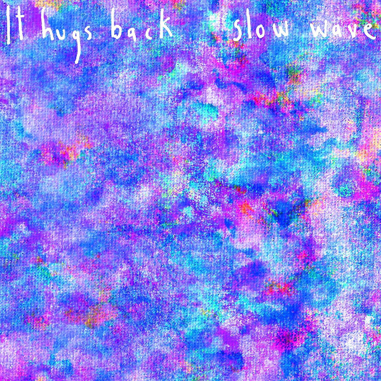 It Hugs Back - Still Here