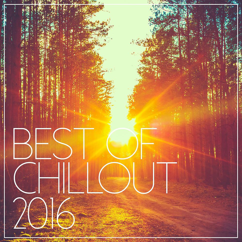 Постер альбома Best Of Chill Out 2016