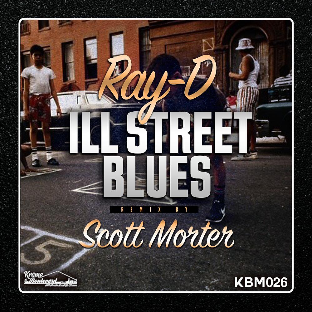 Ray-D - Ill Street Blues (Scott Morter Ill Remix)