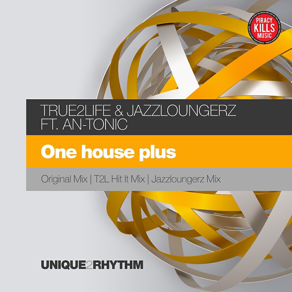 True2Life - One House Plus (Jazzloungerz Remix)