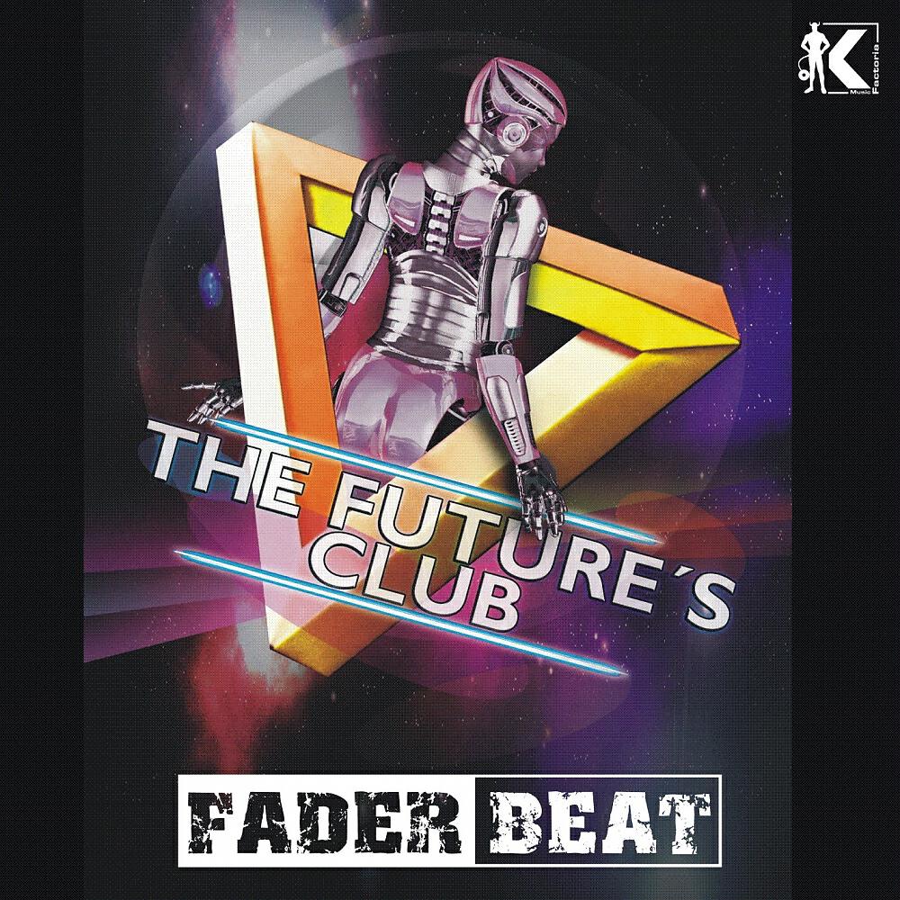 Fader Beat - The Future's Club (Radio Edit)