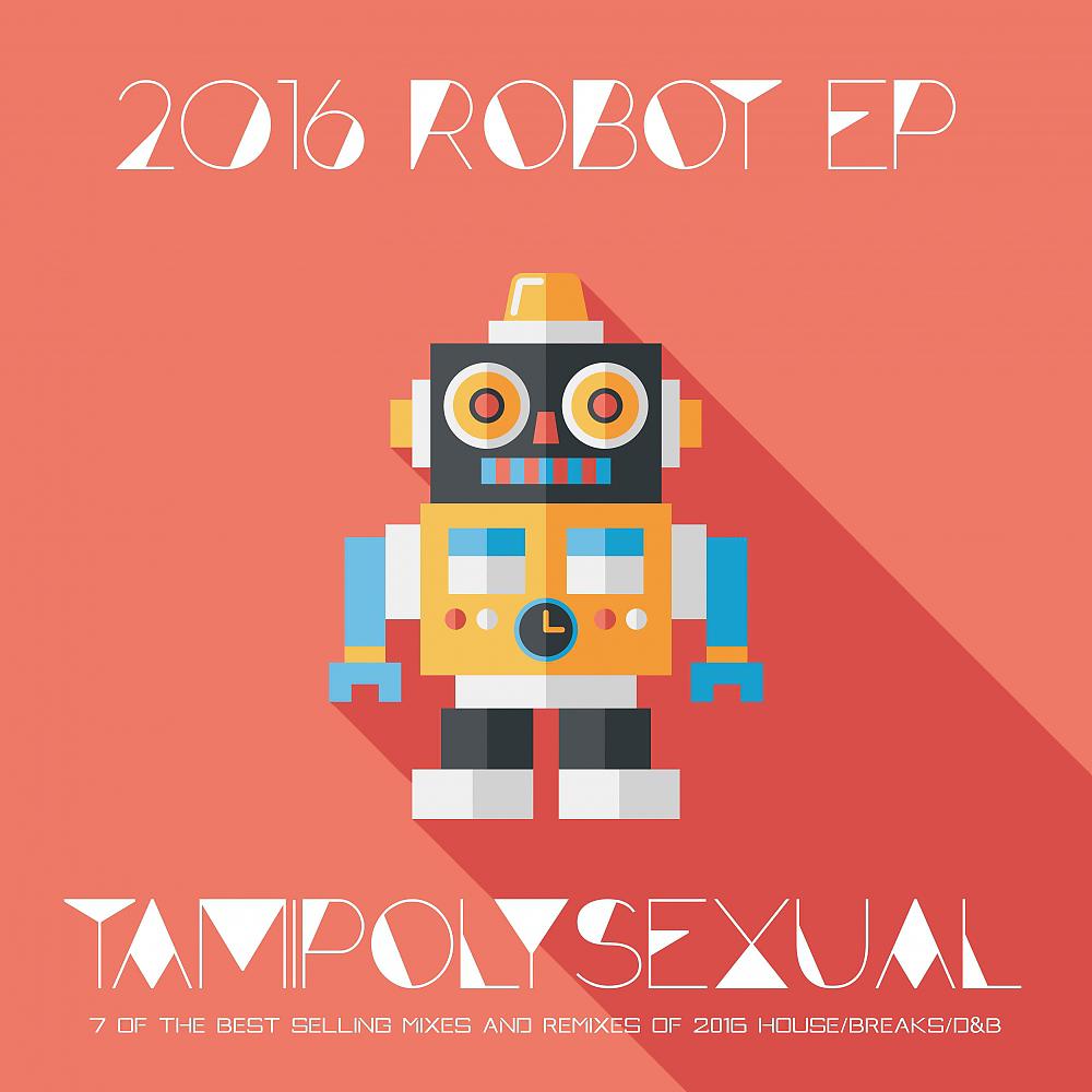 Постер альбома 2016 Robot EP Tamipolysexual