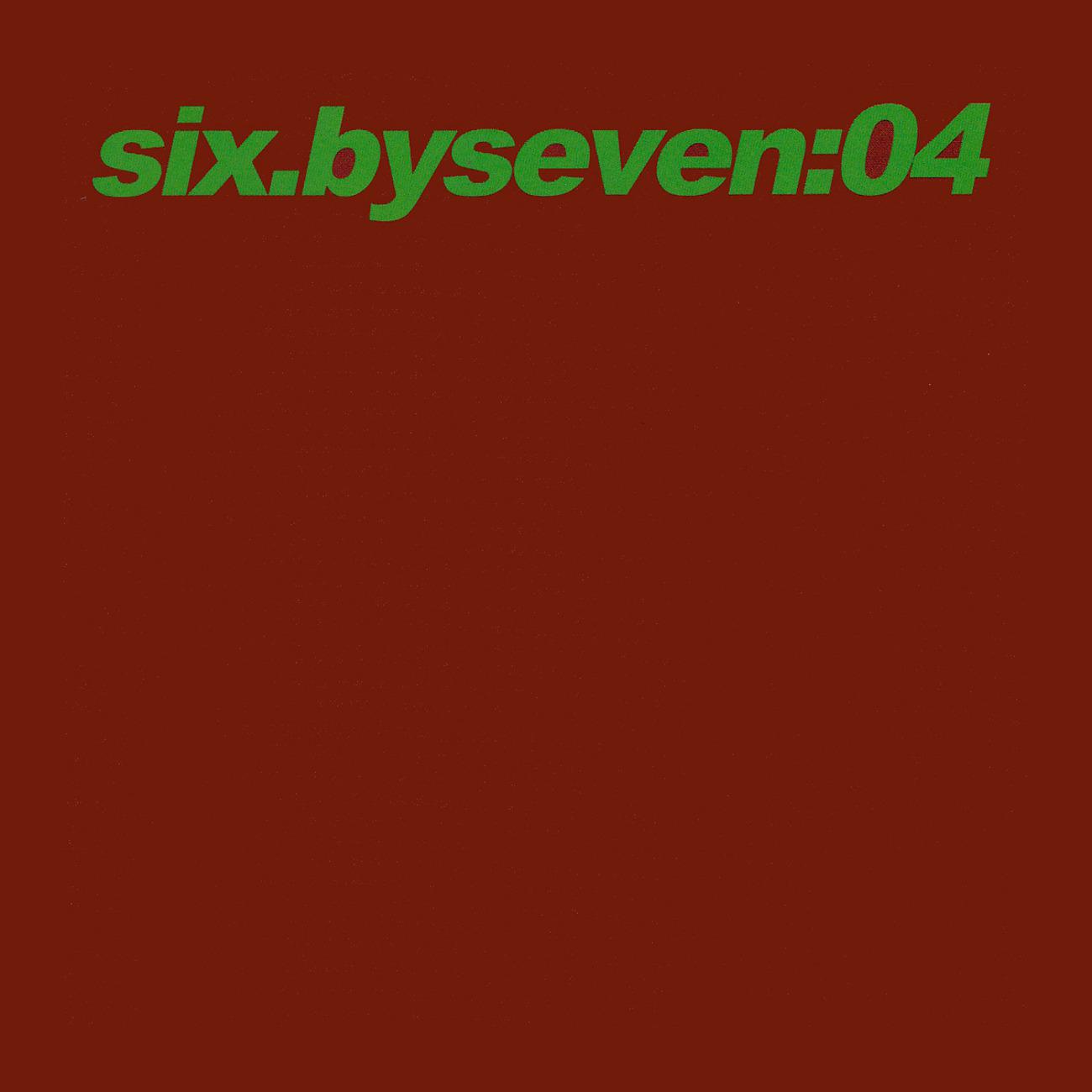 Постер альбома Six by Seven: 04