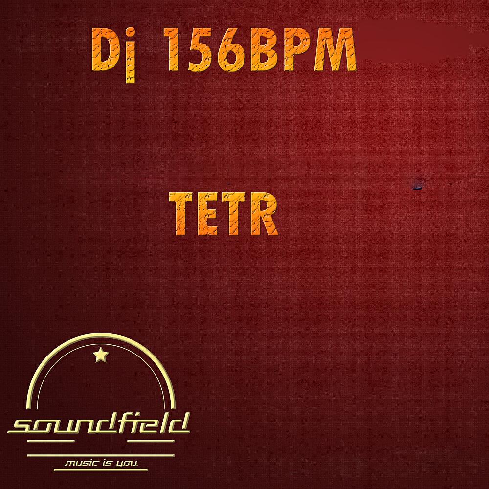 DJ 156 BPM - Tetr (CJ Alexis Remix)