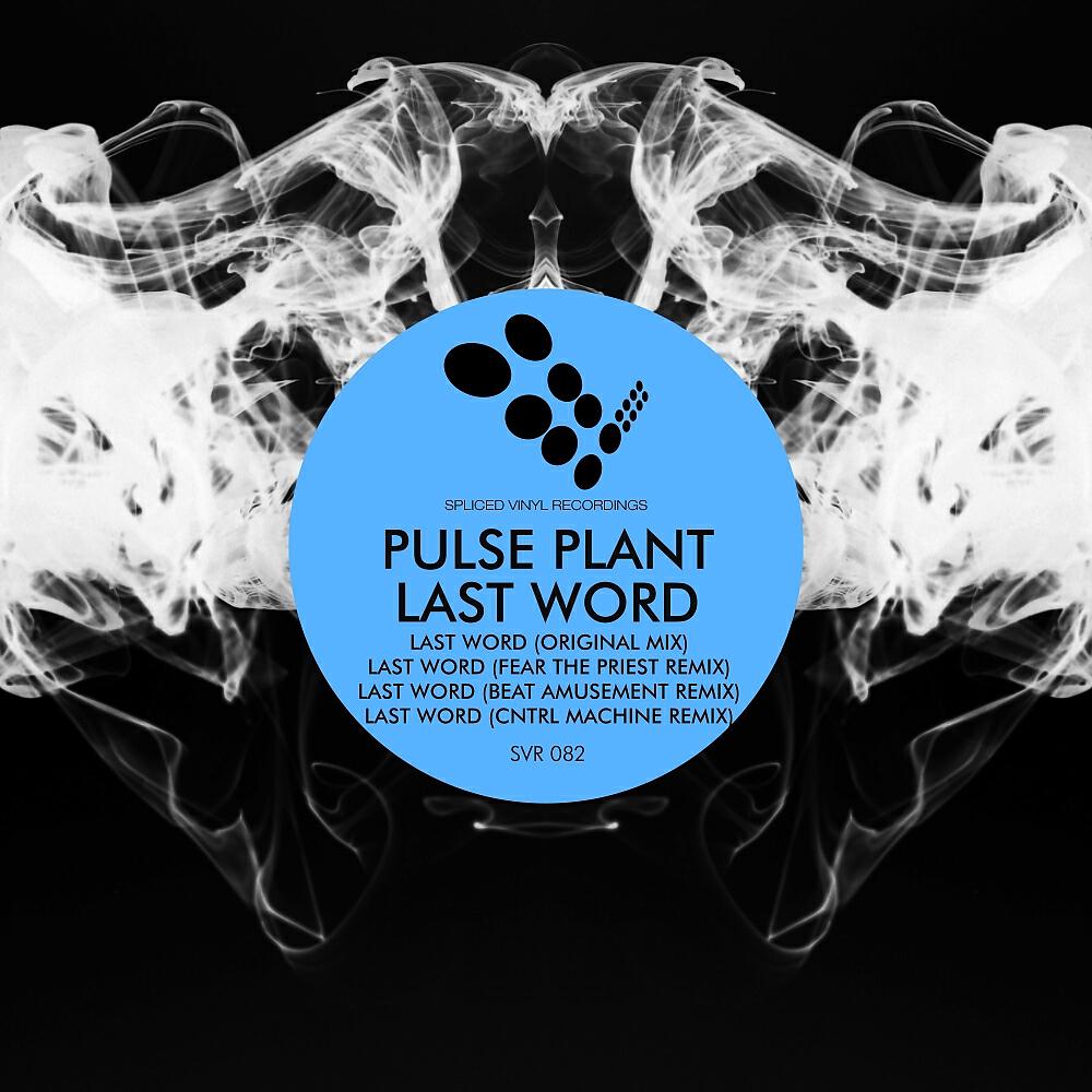 Pulse Plant - Last Word (Cntrl Machine Remix)