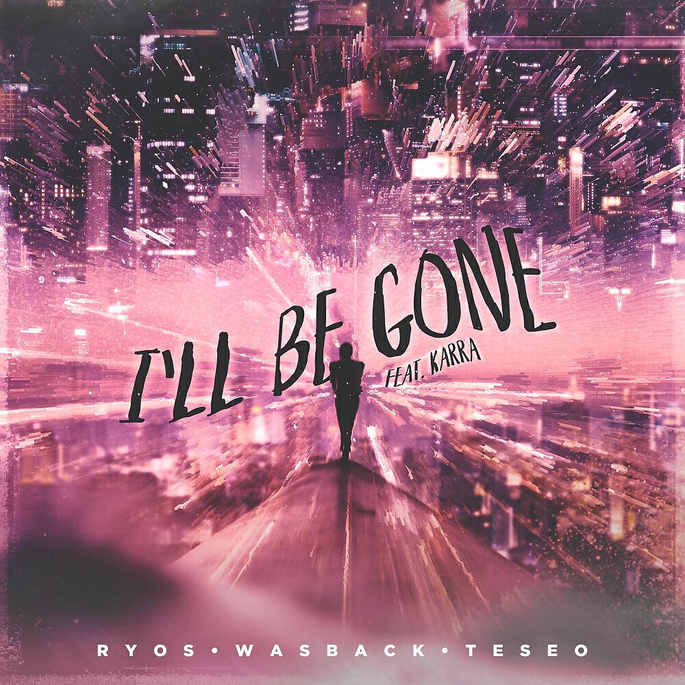 Ryos - I'll Be Gone (Extended Mix)