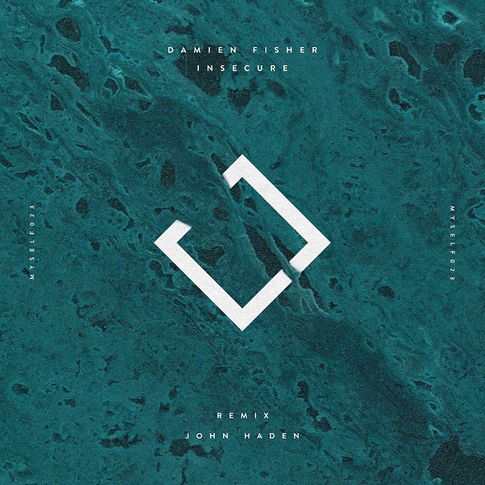 Damien Fisher - Insecure (John Haden Remix)