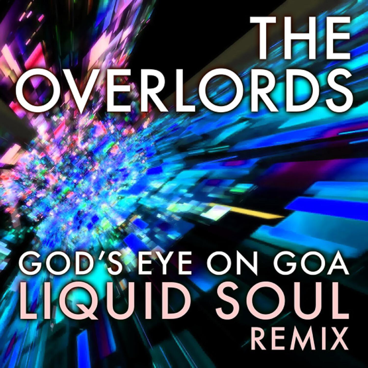 The Overlords - God's Eye on Goa (Liquid Soul Remix)