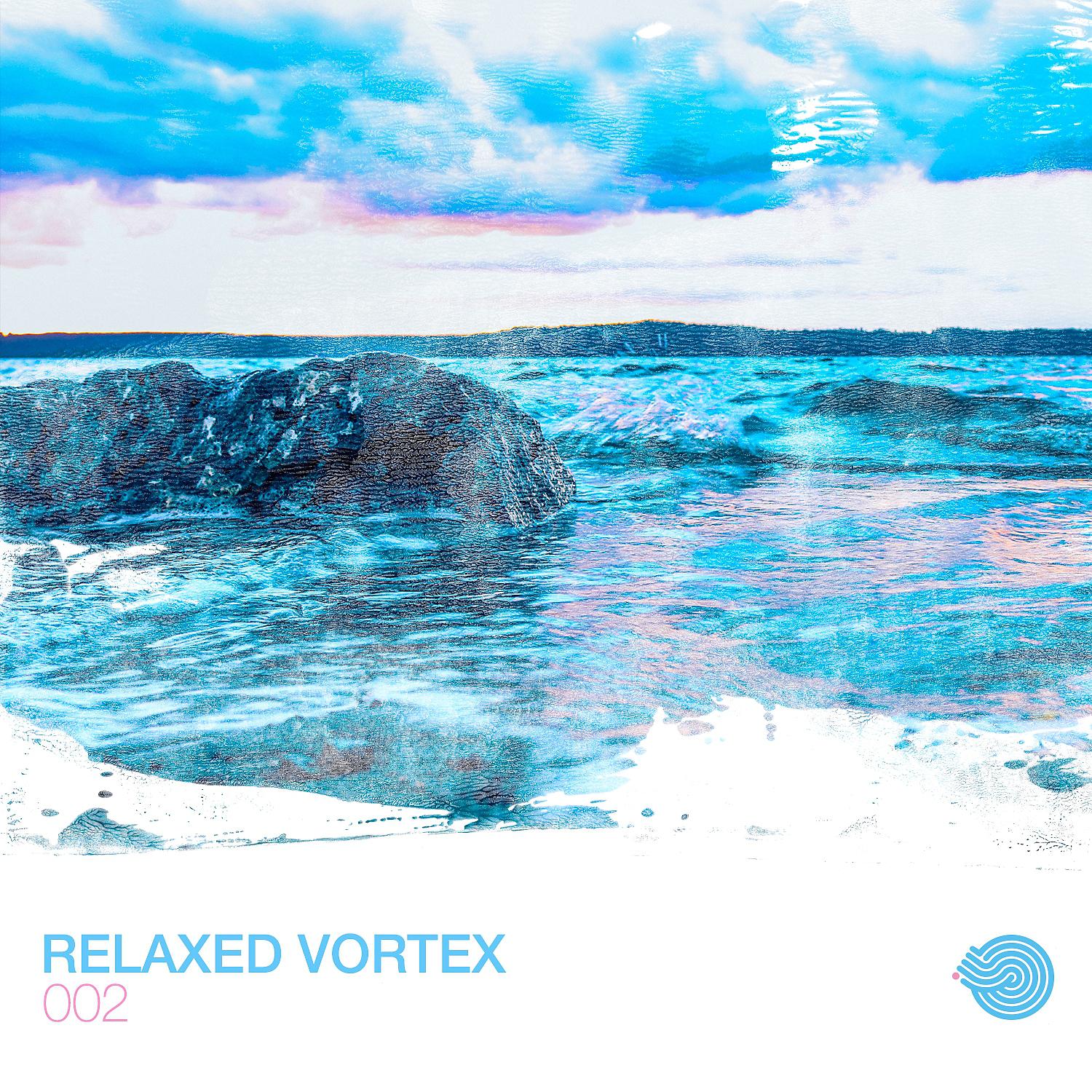 Постер альбома Relaxed Vortex 002