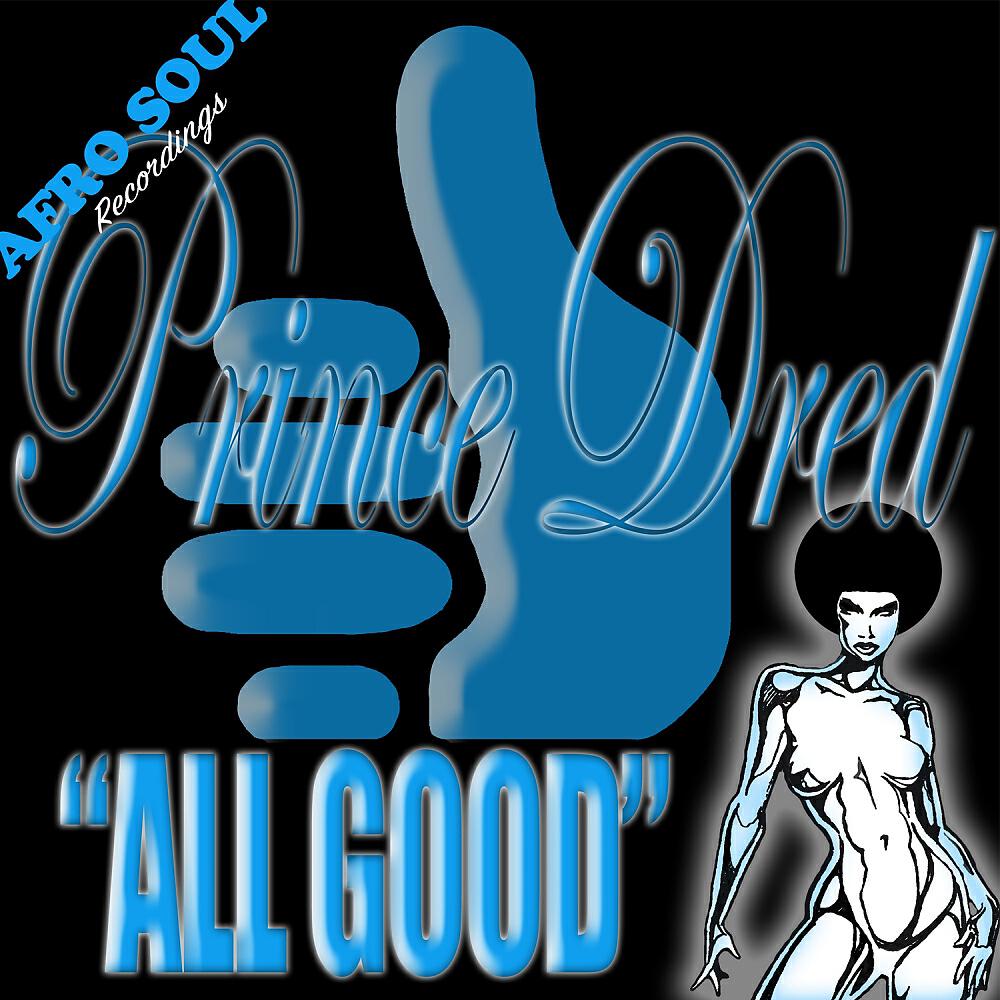 Prince Dred - All Good (KB Weal)
