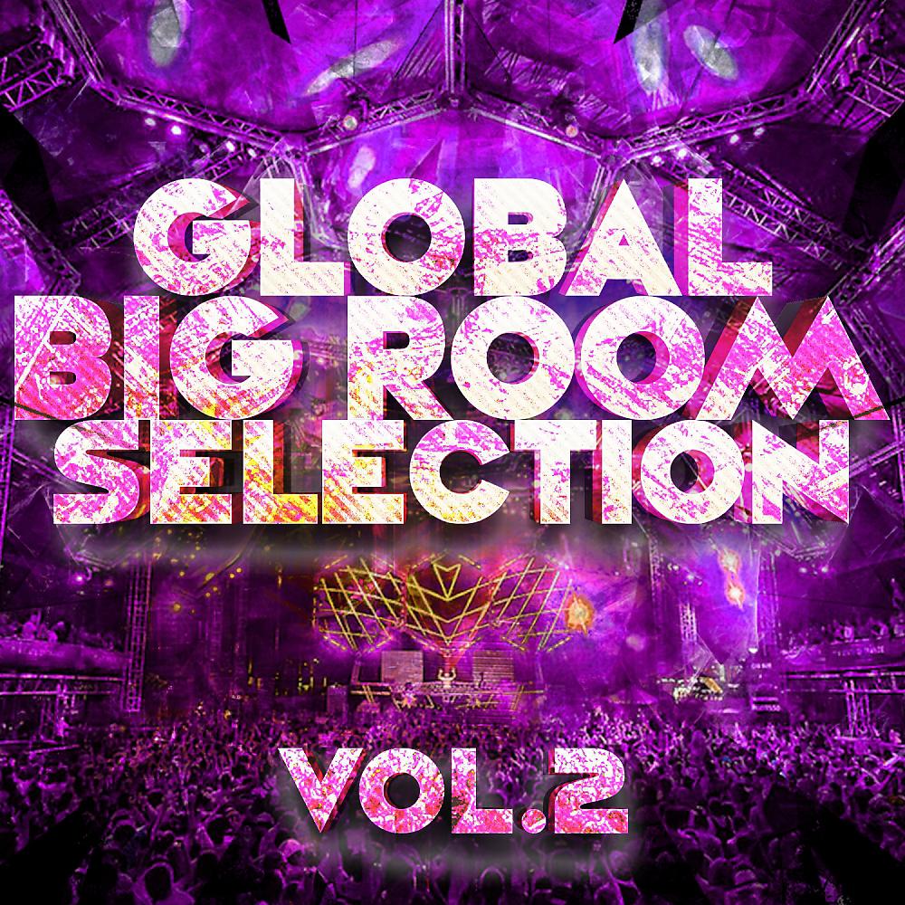 Постер альбома Global Bigroom Selection, Vol. 2