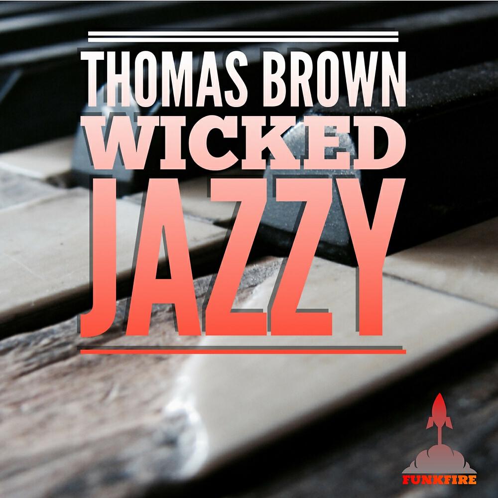 Thomas Brown - Wicked Jazzy (Original Mix)