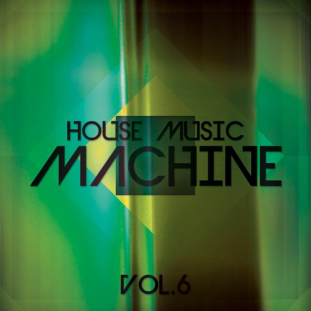 Постер альбома House Music Machine, Vol. 6