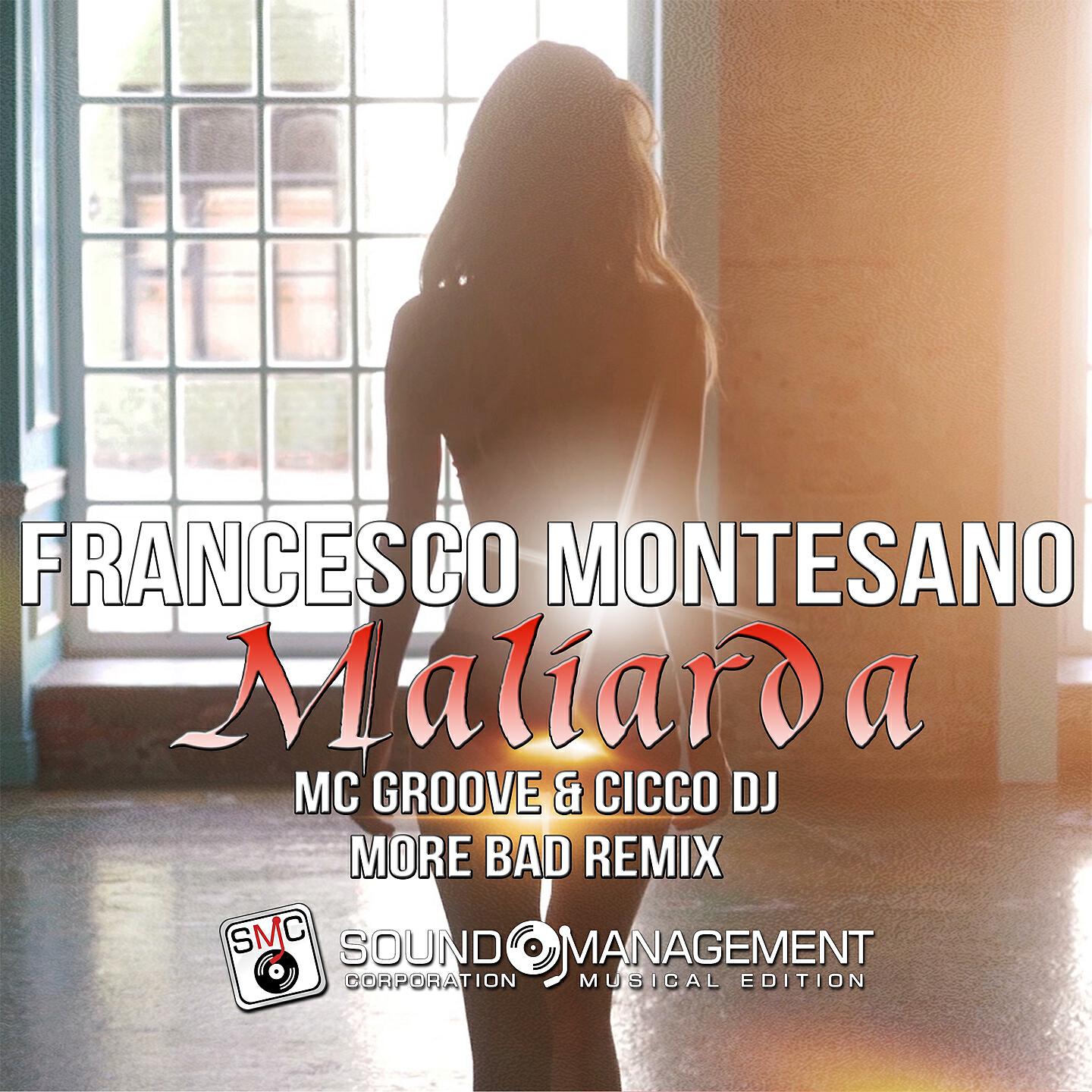 Francesco Montesano - Maliarda (MC Groove & Cicco Dj More Bad Remix)