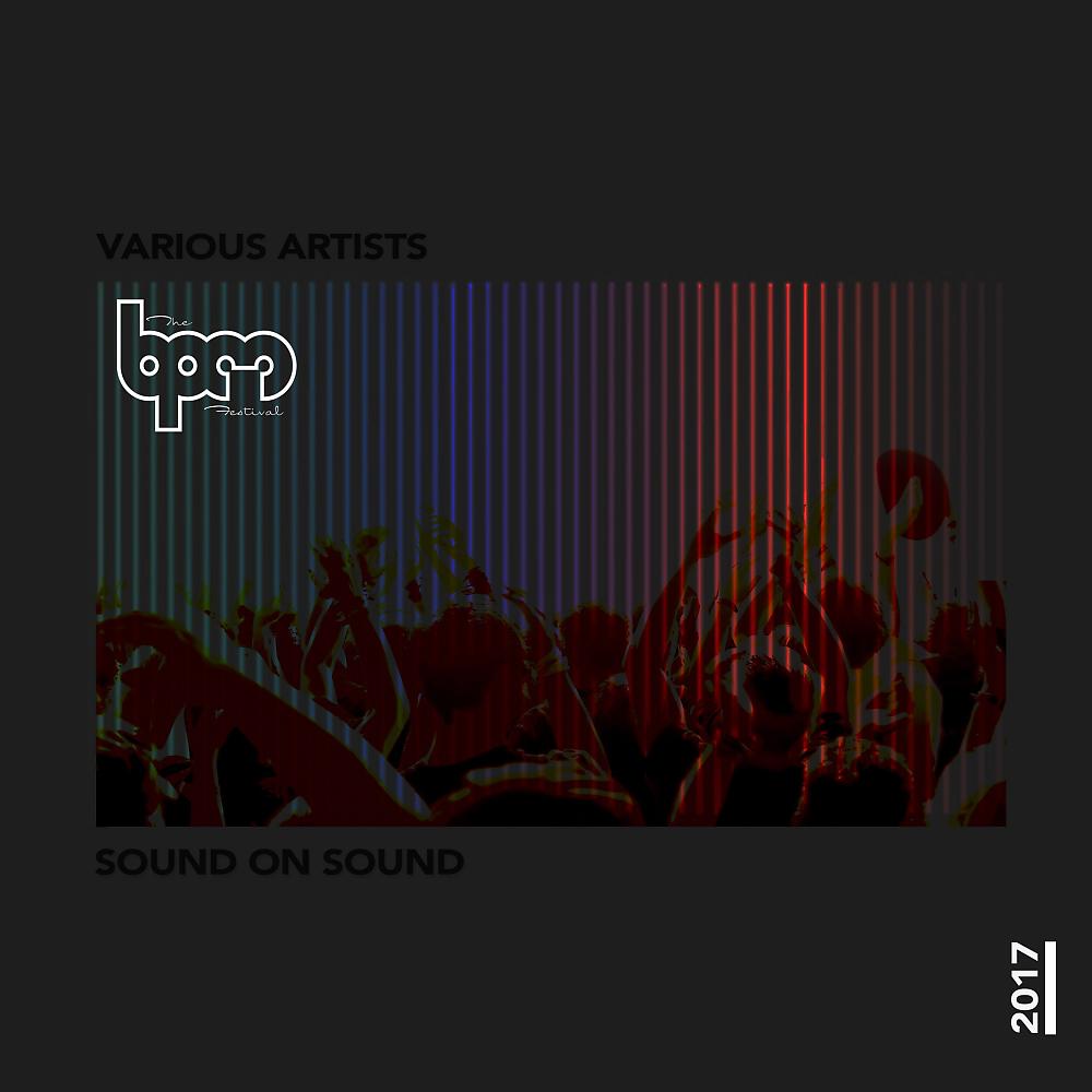 Постер альбома Sound On Sound: BPM Sampler 2017