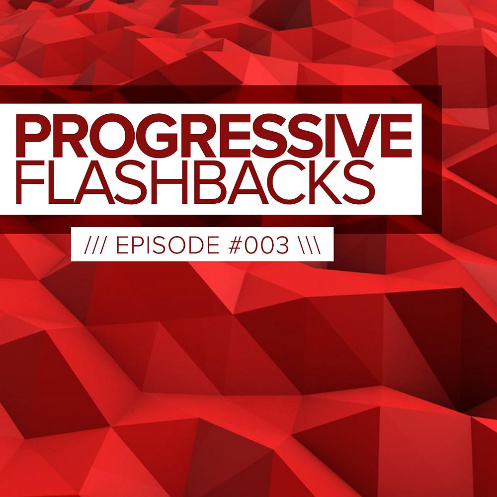 Постер альбома Progressive Flashbacks: Episode #003