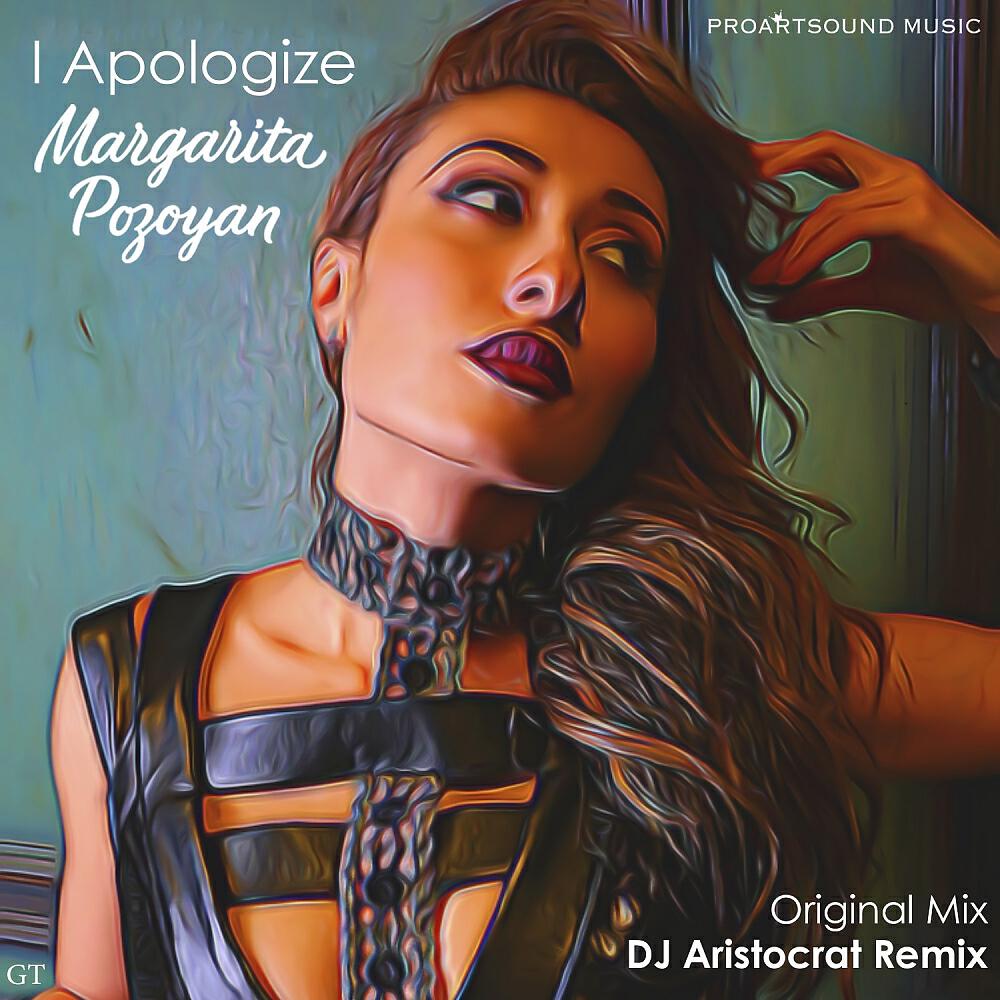 Margarita Pozoyan - I Apologize (DJ Aristocrat Remix)