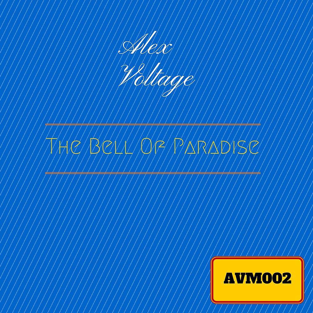 Alex Voltage - The Bell Of Paradise