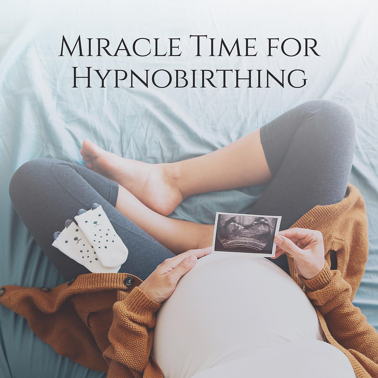 Постер альбома Miracle Time for Hypnobirthing