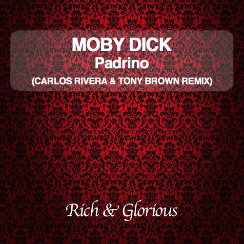 Moby Dick - Padrino (Carlos Rivera & Tony Brown Rermix)