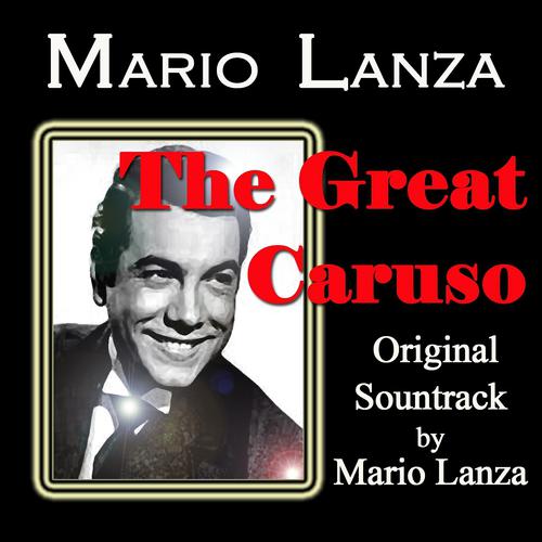 Постер альбома The Great Caruso Original Soundtrack (Original Recordings Digitally Remastered)