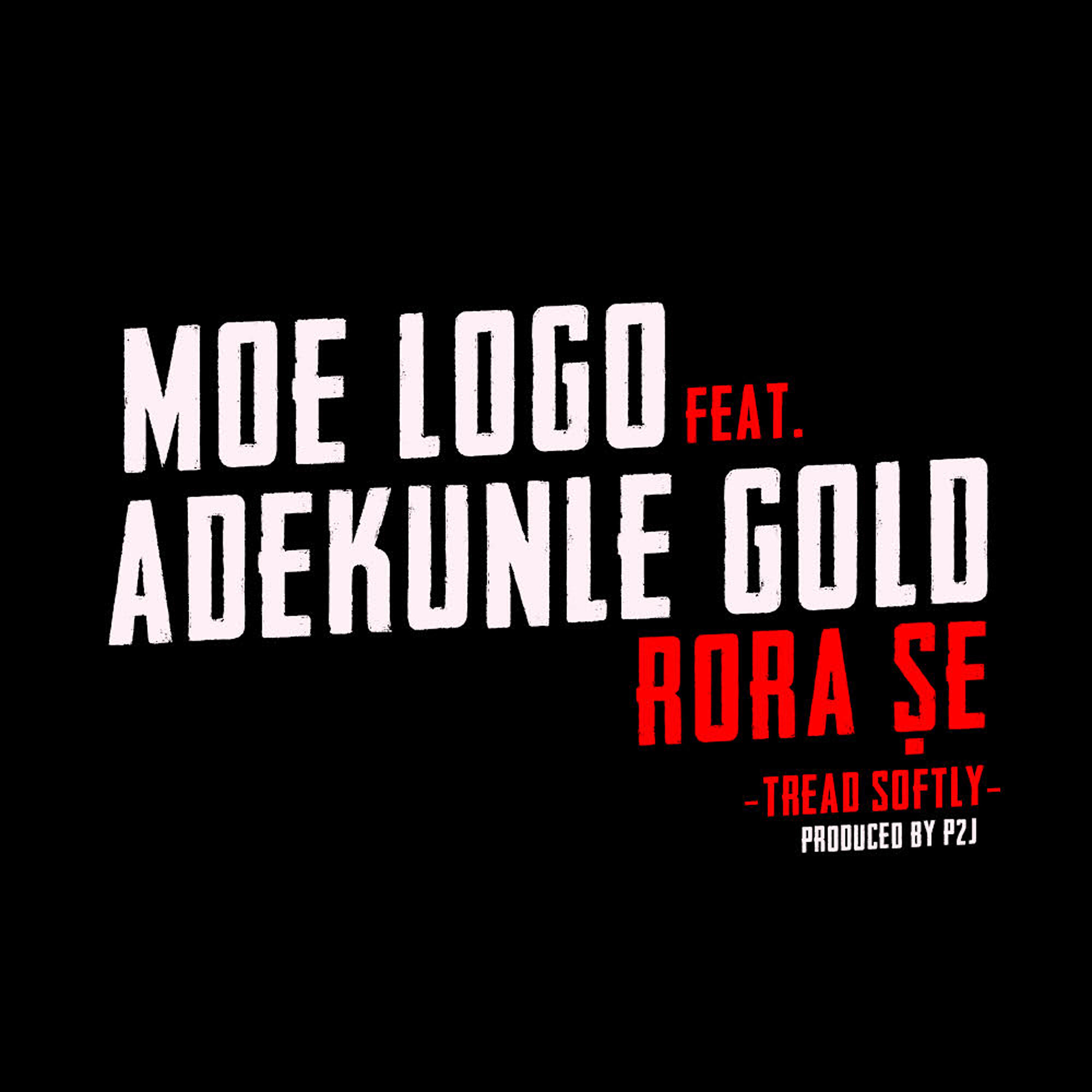 AdeKunle Gold - Rora Se (Tread Softly)