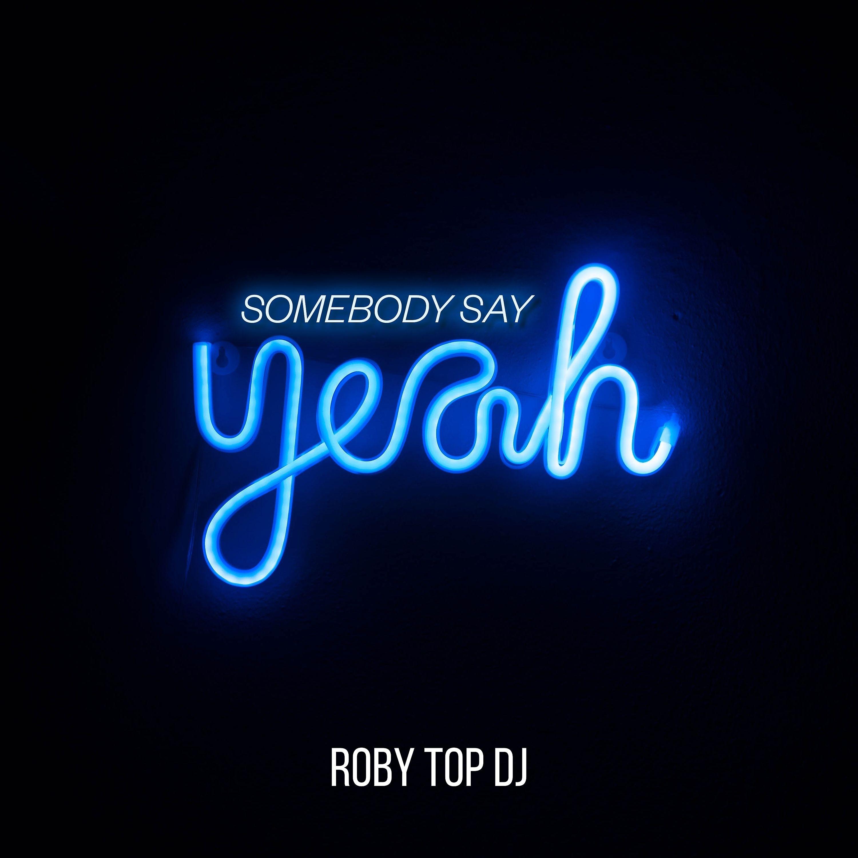 Постер альбома Somebody Say Yeah