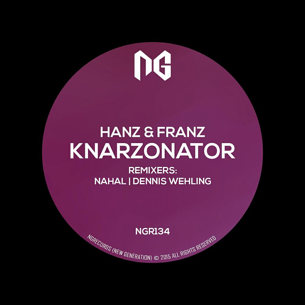 Hanz & Franz - Knarzonator (Nahal Remix)
