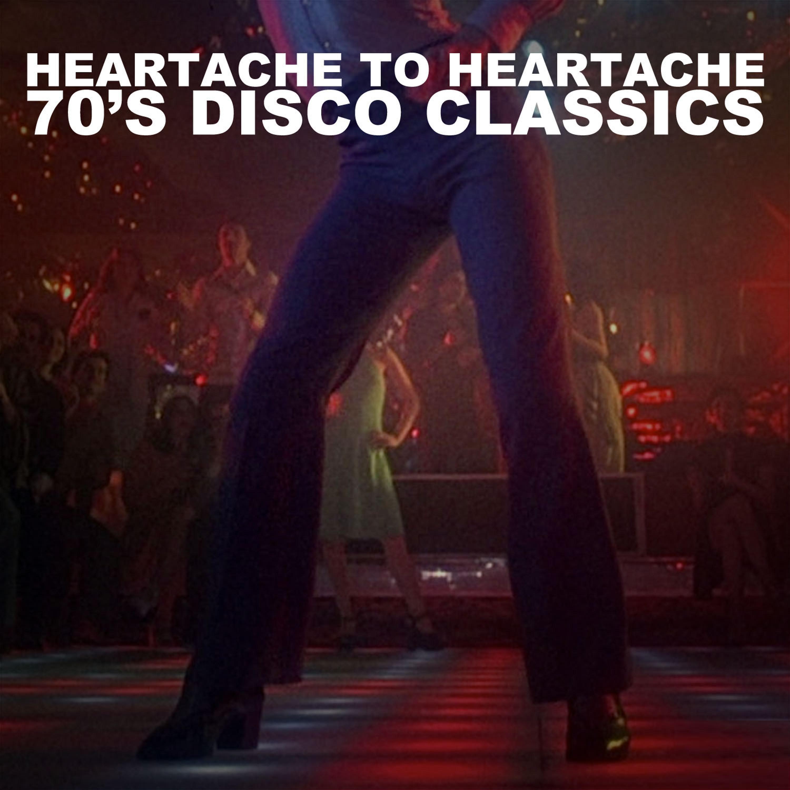 Постер альбома Heartache to Heartache: 70's Disco Classics
