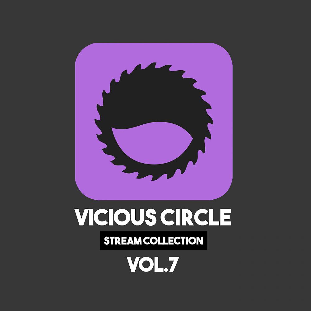 Постер альбома Vicious Circle: Stream Collection, Vol. 7