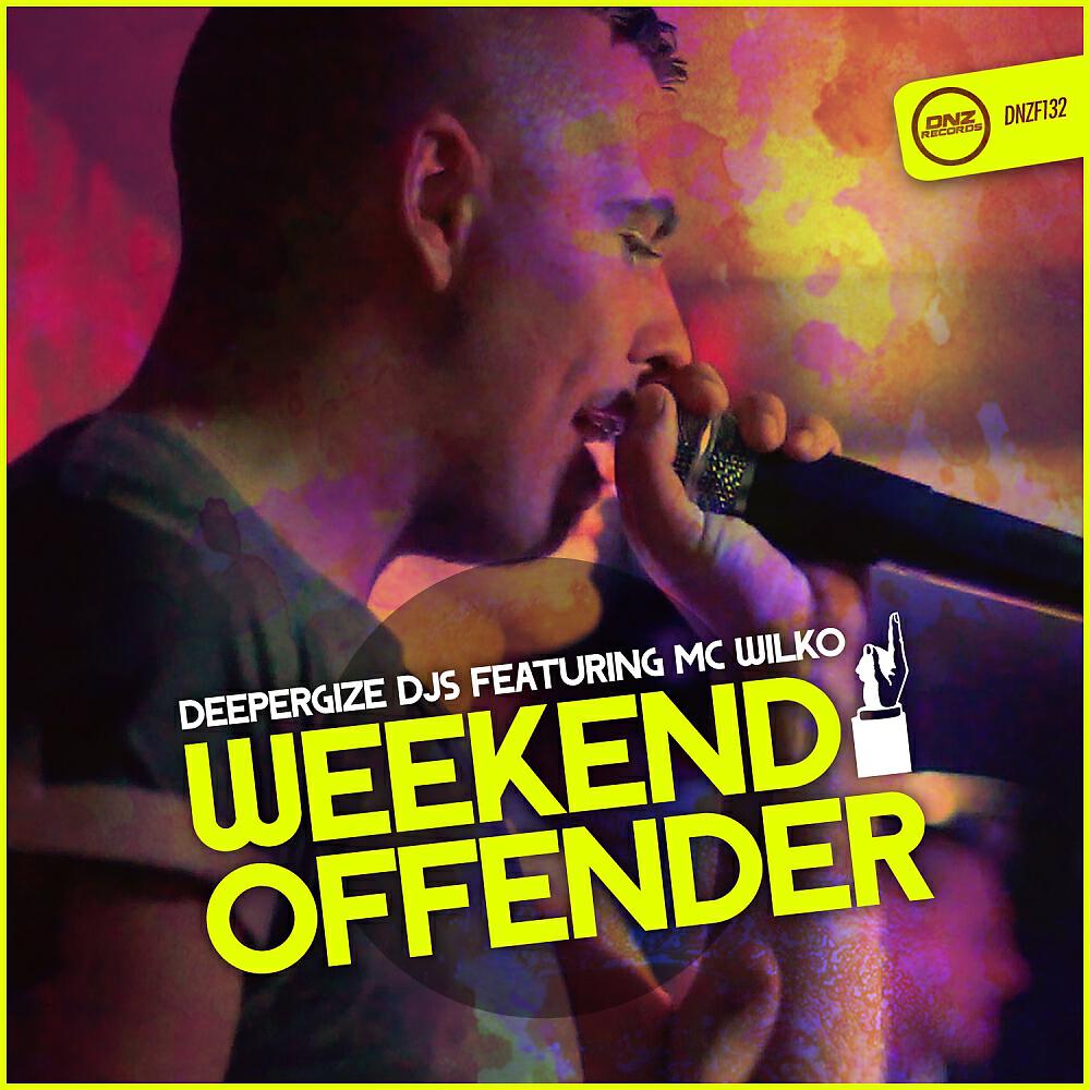 DeeperGize DJs - Weekend Offender