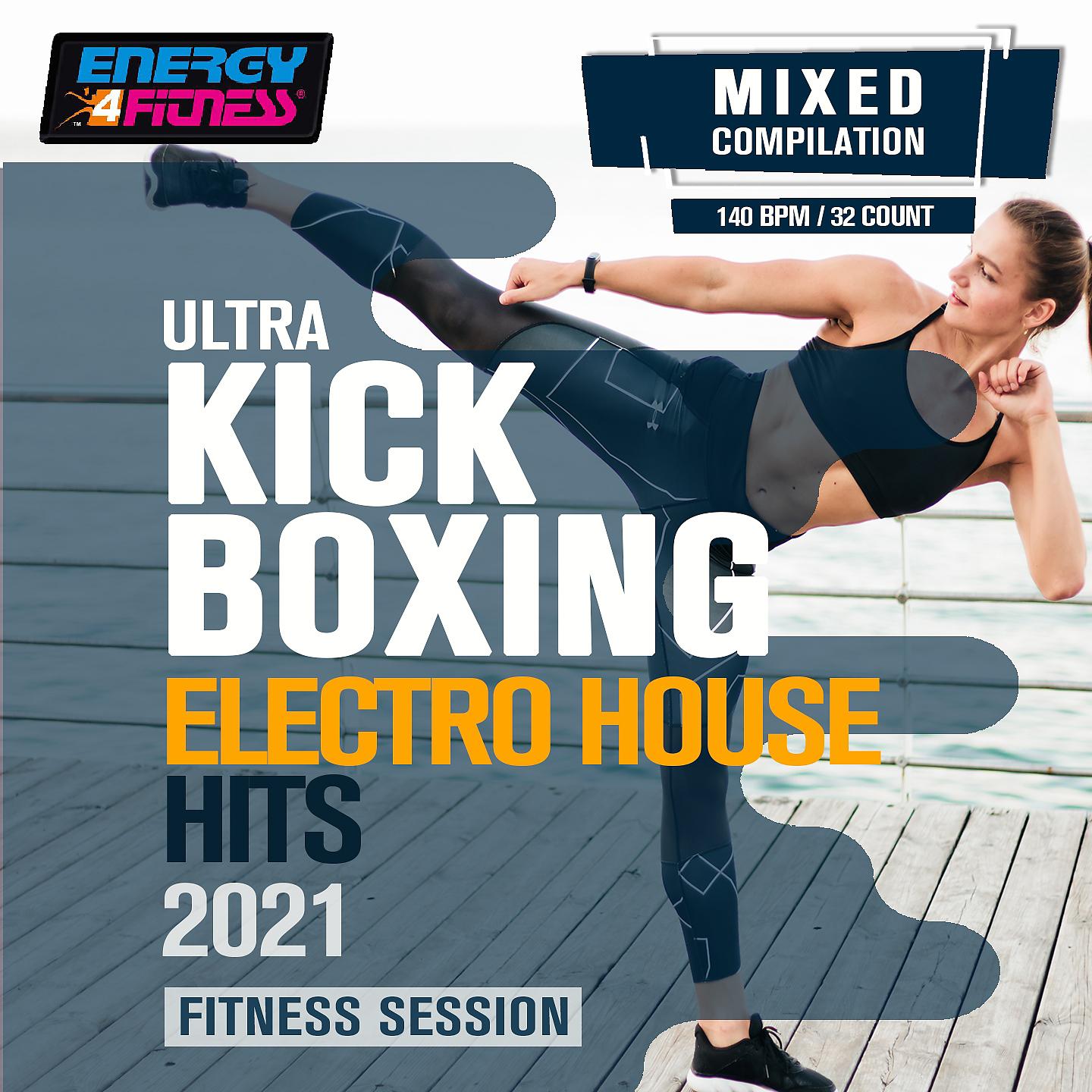 Постер альбома Ultra Kick Boxing Electro House Hits 2021 Fitness Session