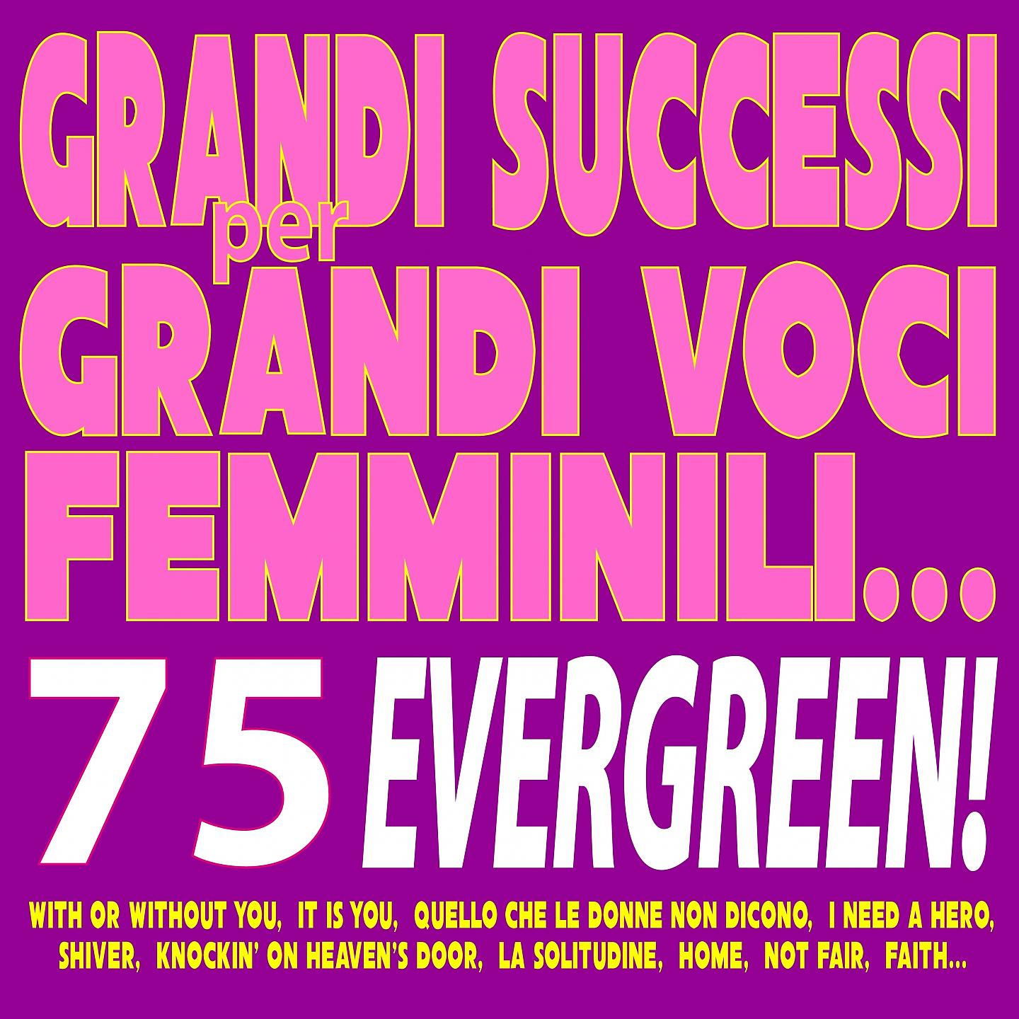 Постер альбома Grandi Successi Per Grandi Voci Femminili… 75 Evergreen!