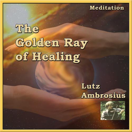 Постер альбома The Golden Ray of Healing