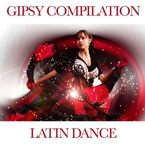 Постер альбома Gipsy Compilation (Latin Dance)