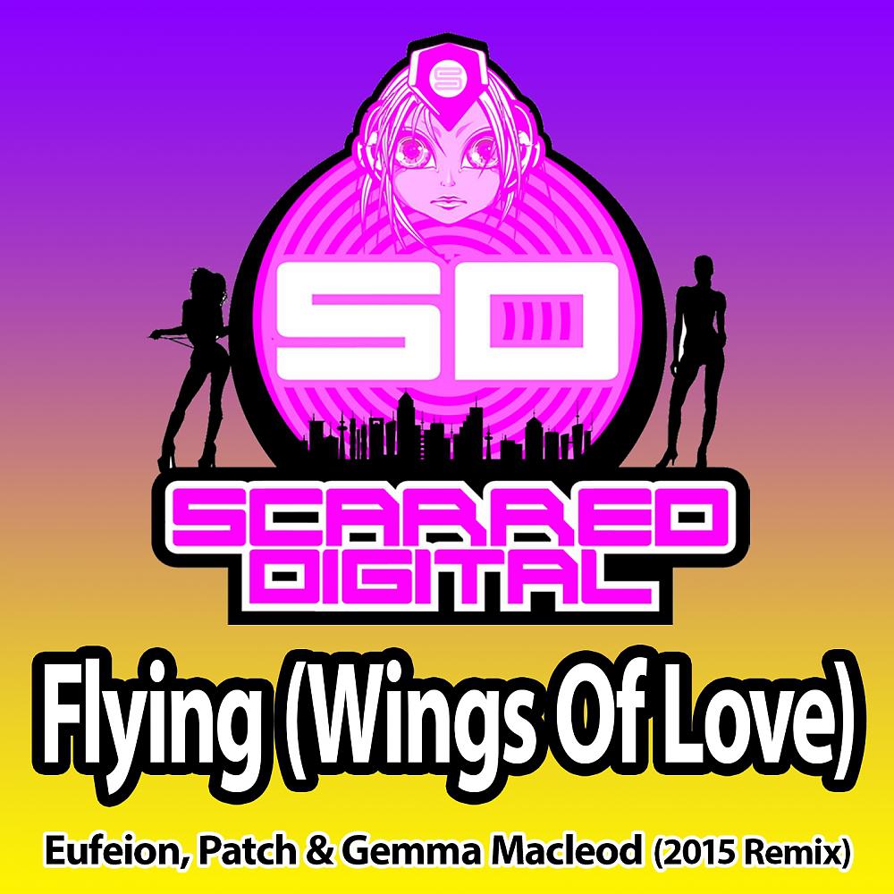 Постер альбома Flying (Wings Of Love) (Eufeion 2015 Remix)