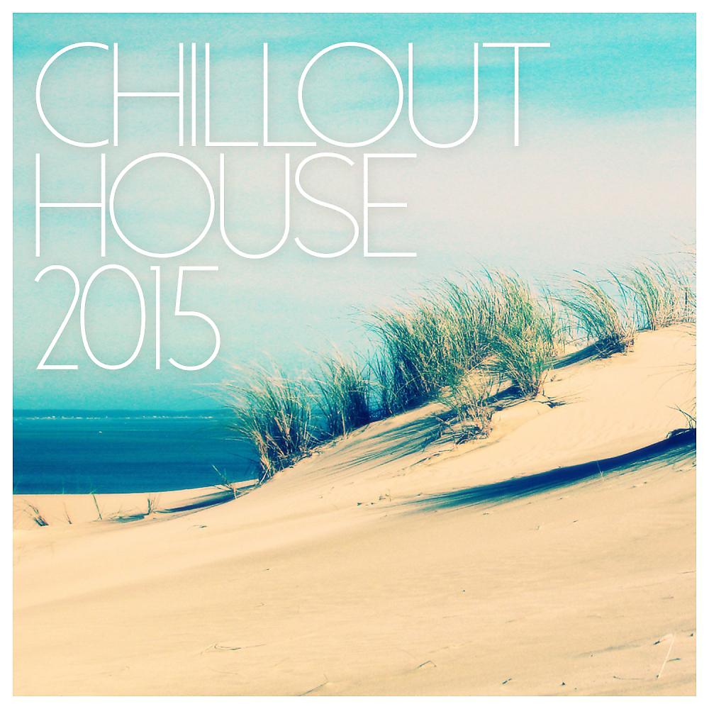 Постер альбома Chillout House 2015