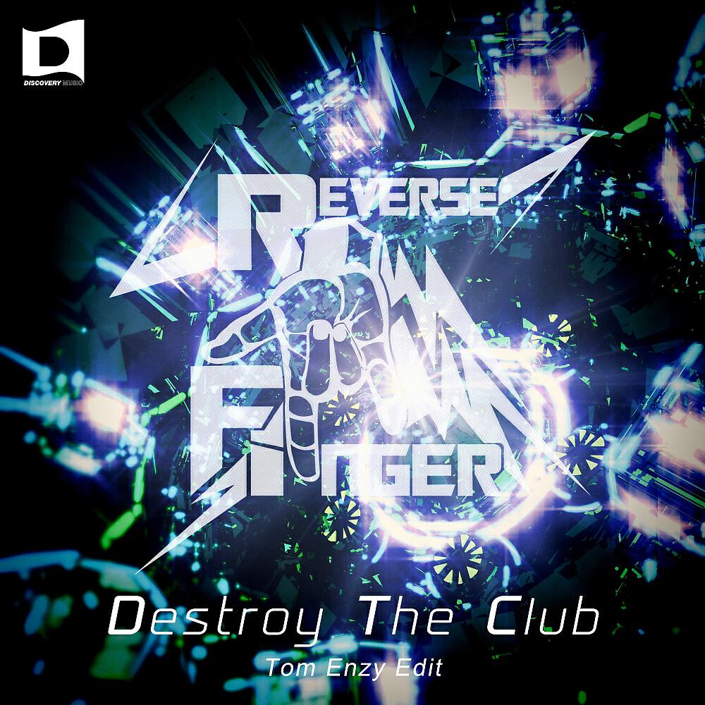Reverse Finger - Destroy The Club (Tom Enzy Edit)