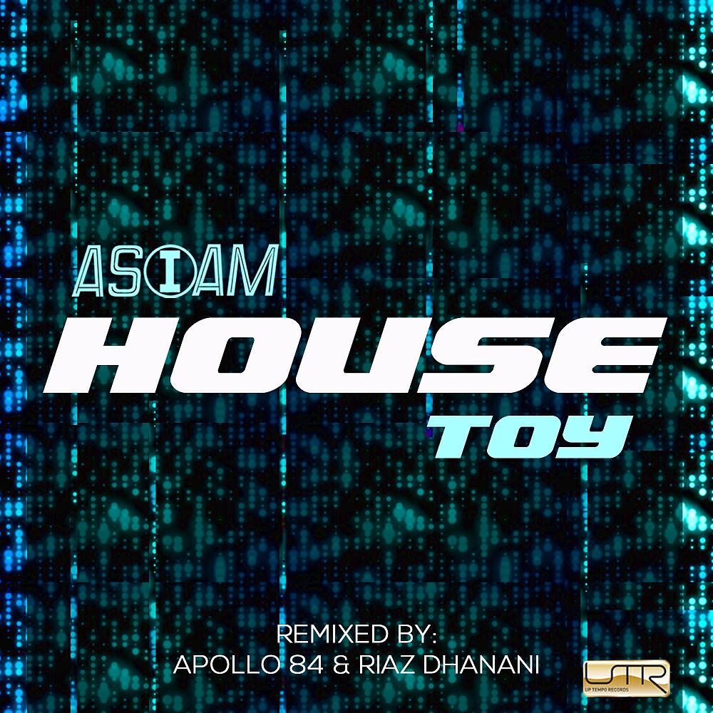As I AM - House Toy (Riaz Dhanani Remix)