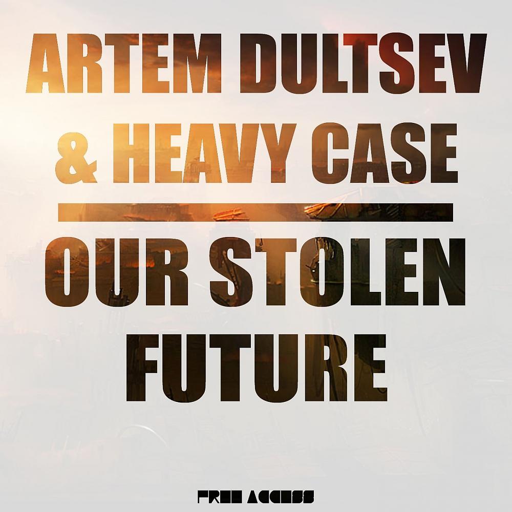 Постер альбома Our Stolen Future (Heavy Case Remix)